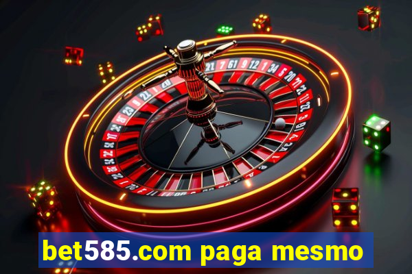 bet585.com paga mesmo